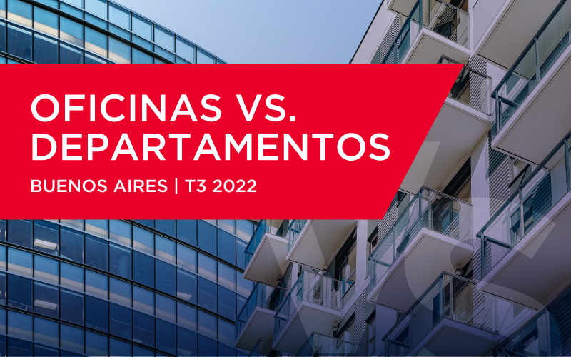 Oficinas vs Departamentos – Buenos Aires | T3 2022