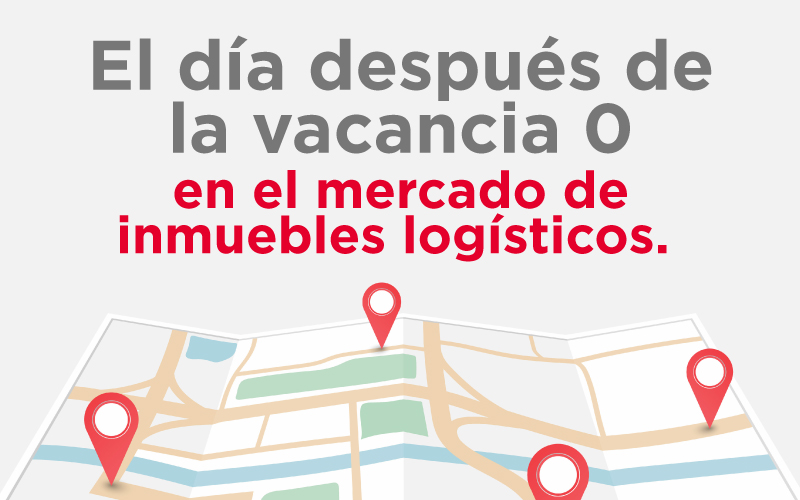 El día después de la vacancia 0 en el mercado de inmuebles logísticos